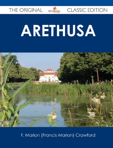 Arethusa - The Original Classic Edition (9781486485321) by Crawford, F. Marion