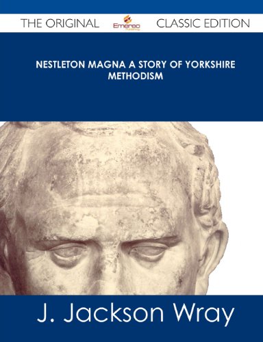 Imagen de archivo de Nestleton Magna a Story of Yorkshire Methodism a la venta por WorldofBooks