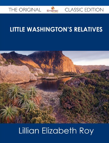 Little Washington's Relatives - The Original Classic Edition (9781486490325) by Roy, Lillian Elizabeth