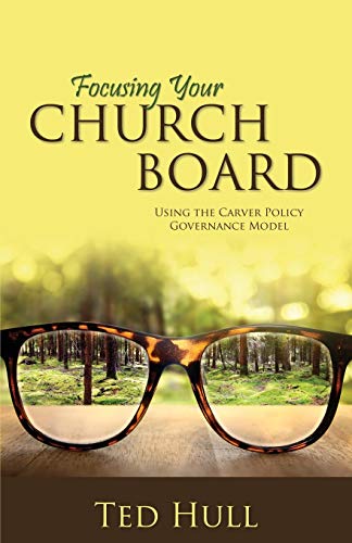 Imagen de archivo de Focusing Your Church Board Using the Carver Policy Governance Model a la venta por BooksRun