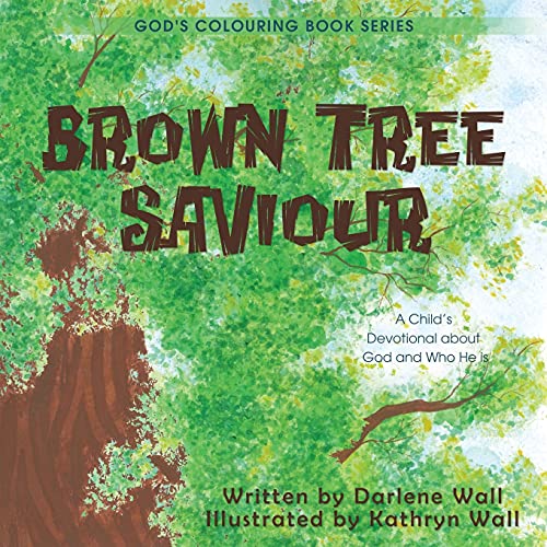 9781486613861: Brown Tree Saviour: A Child's Devotional about God and Who He Is (God's Colouring Book)