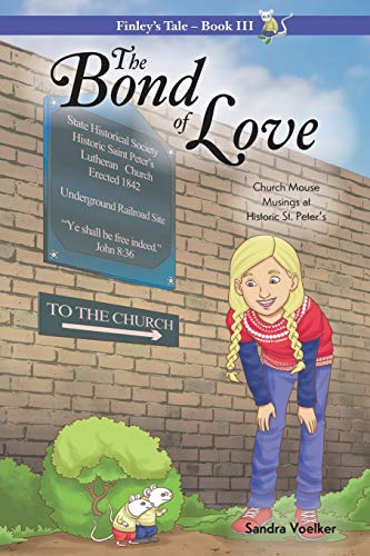 Beispielbild fr The Bond of Love: Church Mouse Musings at Historic St. Peters: 3 (Finley's Tale) zum Verkauf von WorldofBooks
