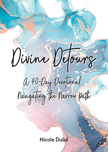 Stock image for Divine Detours: A 40-Day Devotional Navigating the Narrow Path for sale by ThriftBooks-Dallas