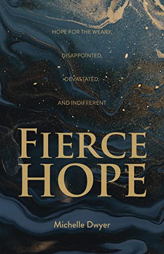 Beispielbild fr Fierce Hope: Hope for the Weary, Disappointed, Devastated, and Indifferent zum Verkauf von SecondSale