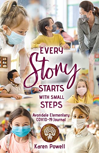 Beispielbild fr Every Story Starts with Small Steps: Avondale Elementary COVID-19 Journal zum Verkauf von Chiron Media