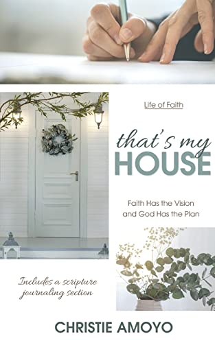 Imagen de archivo de That's My House: Faith Has the Vision and God Has the Plan a la venta por ThriftBooks-Dallas