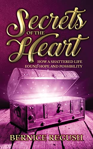 Beispielbild fr Secrets of the Heart: How a Shattered Life Found Hope and Possibility zum Verkauf von Chiron Media