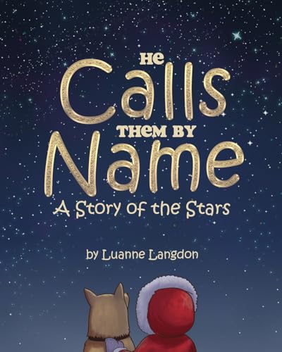 Stock image for He Calls Them By Name: A Story of the Stars for sale by GreatBookPrices