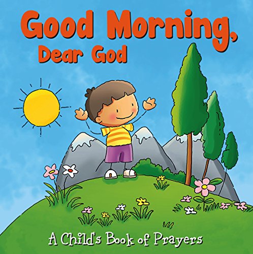 Beispielbild fr Childs Book of Prayers - Good Morning Dear God zum Verkauf von Your Online Bookstore
