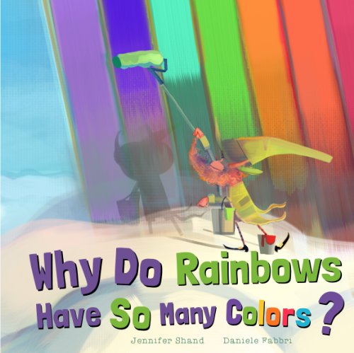 Imagen de archivo de Why Do Rainbows Have So Many Colors? a la venta por Better World Books