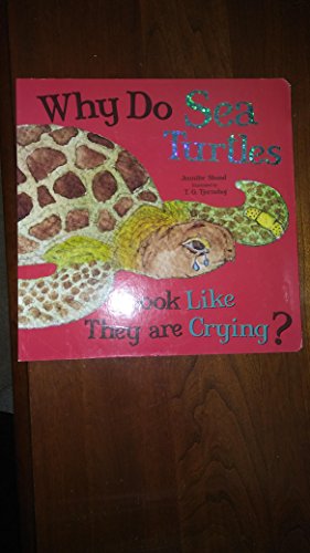 Stock image for Why Do Sea Turtles Look Like They are Crying? for sale by Half Price Books Inc.