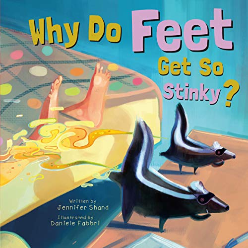 Beispielbild fr Why Do Feet Get So Stinky? zum Verkauf von Goodwill of Colorado