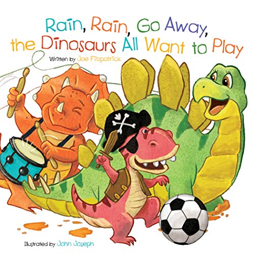 Stock image for Rain, Rain, Go Away, the Dinosaurs All Want to Play for sale by Better World Books