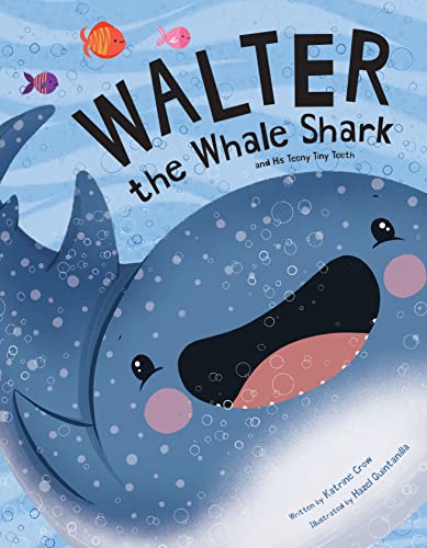Stock image for Walter the Whale Shark: And His Teeny Tiny Teeth: And His Teeny Tiny Teeth for sale by ThriftBooks-Atlanta