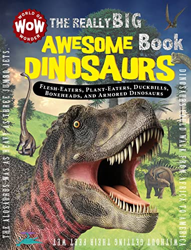Beispielbild fr The Really Big Awesome Dinosaurs Book: Flesh-Eaters, Plant-Eaters, Duckbills, Boneheads, and Armored Dinosaurs zum Verkauf von ThriftBooks-Atlanta