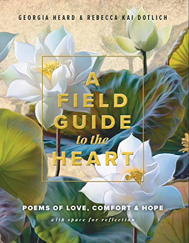 Imagen de archivo de A Field Guide to the Heart: Poems of Love, Comfort & Hope a la venta por GF Books, Inc.