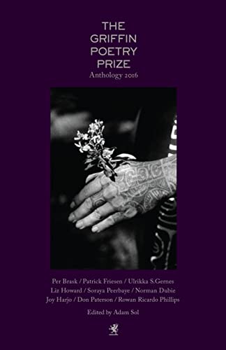 Stock image for The 2016 Griffin Poetry Prize Anthology: A Selection of the Shortlist (The Griffin Poetry Prize Anthology) for sale by GF Books, Inc.