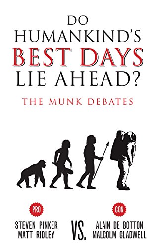 Imagen de archivo de Do Humankind  s Best Days Lie Ahead?: The Munk Debates (The Munk Debates, 2015) a la venta por Open Books