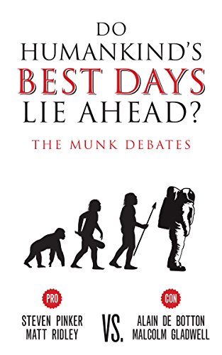 Stock image for Do Humankinds Best Days Lie Ahead?: The Munk Debates (The Munk Debates, 2015) for sale by Open Books