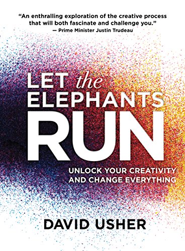 9781487002190: Let the Elephants Run: Unlock Your Creativity and Change Everything