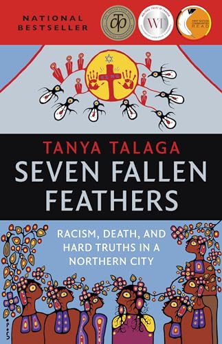 Stock image for Seven Fallen Feathers: Racism, Death, and Hard Truths in a Northern City for sale by Zoom Books Company