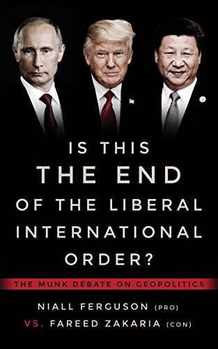 Beispielbild fr Is This the End of the Liberal International Order? : The Munk Debate on Geopolitics zum Verkauf von Better World Books