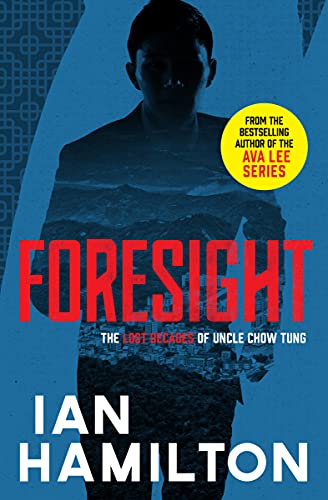 Beispielbild fr Foresight: The Lost Decades of Uncle Chow Tung: Book 2 (The Lost Decades of Uncle Chow Tung (2)) zum Verkauf von SecondSale