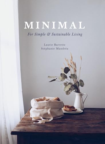 Stock image for Minimal: For Simple and Sustainable Living for sale by ThriftBooks-Atlanta