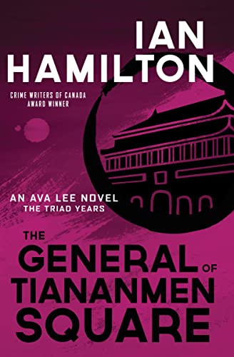 Imagen de archivo de The General of Tiananmen Square: An Ava Lee Novel: The Triad Years (An Ava Lee Novel, 15) a la venta por HPB-Diamond