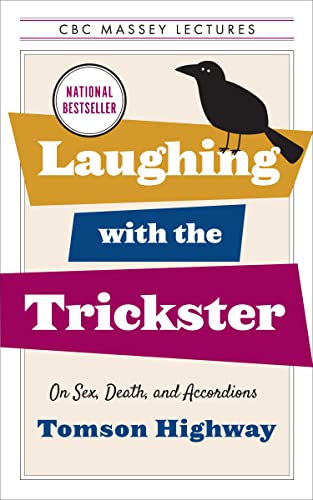 Stock image for Laughing with the Trickster: On Sex, Death, and Accordions (The CBC Massey Lectures) for sale by HPB-Emerald