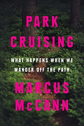 9781487011789: Park Cruising: What Happens When We Wander Off the Path