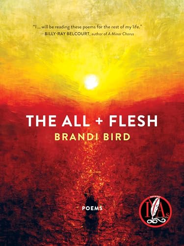 Stock image for The All + Flesh: Poems [Paperback] Bird, Brandi for sale by Lakeside Books