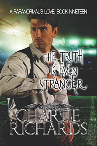 Stock image for The Truth is Even Stranger (A Paranormal's Love) for sale by Half Price Books Inc.