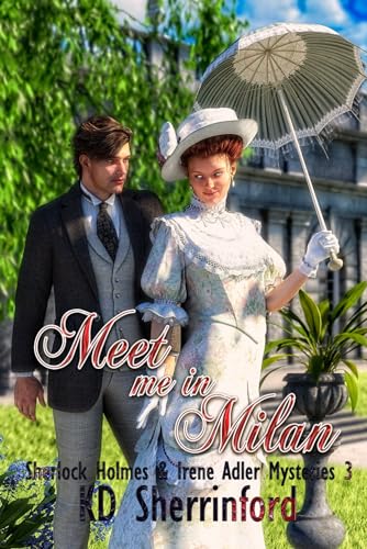 Stock image for Meet Me In Milan (Sherlock Holmes and Irene Adler Mysteries) for sale by SecondSale