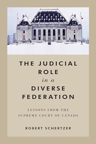 Stock image for The Judicial Role in a Diverse Federation Lessons from the Supreme Court of Canada for sale by Michener & Rutledge Booksellers, Inc.