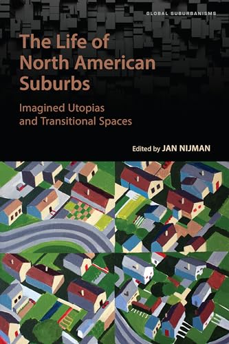 Stock image for Nijman: Life of North American Suburbs (Global Suburbanisms) for sale by Atticus Books