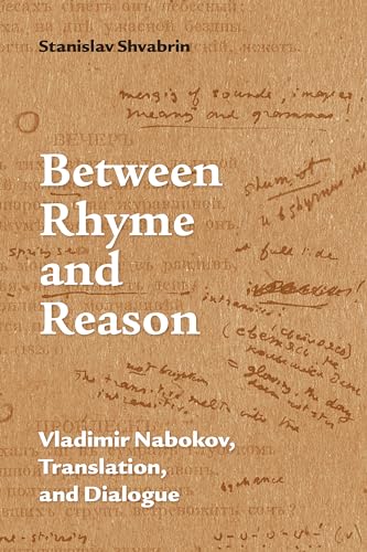 Stock image for Between Rhyme and Reason: Vladimir Nabokov, Translation, and Dialogue for sale by BookResQ.