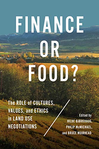 Imagen de archivo de Finance or Food?: The Role of Cultures, Values, and Ethics in Land Use Negotiations a la venta por Revaluation Books