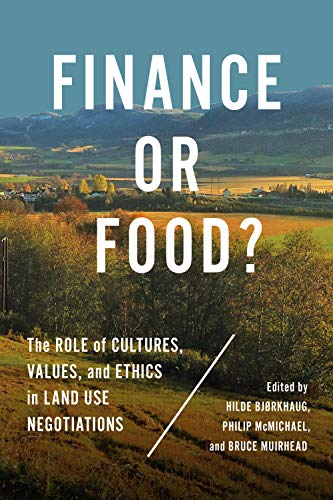 Stock image for Finance or Food?: The Role of Cultures, Values, and Ethics in Land Use Negotiations for sale by Revaluation Books