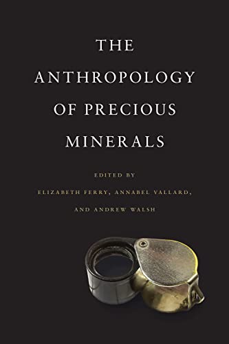 Beispielbild fr The Anthropology of Precious Minerals zum Verkauf von Blackwell's