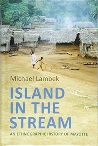 Stock image for Island in the Stream: An Ethnographic History of Mayotte for sale by ThriftBooks-Atlanta
