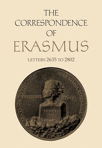 Stock image for The Correspondence of Erasmus: Letters 2635 to 2802 April 1532-april 1533: Vol 19 for sale by Revaluation Books