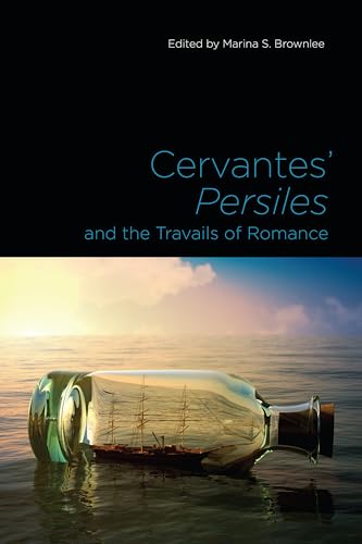 Stock image for Cervantes' Persiles and the Travails of Romance (Toronto Iberic) for sale by Atticus Books