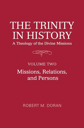Stock image for The Trinity in History: A Theology of the Divine Missions: Volume Two: Missions, Relations, and Persons (Lonergan Studies) for sale by GF Books, Inc.