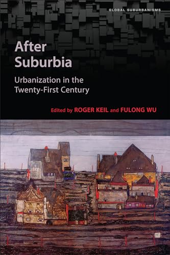 Stock image for After Suburbia: Urbanization in the Twenty-First Century (Global Suburbanisms) for sale by Atticus Books