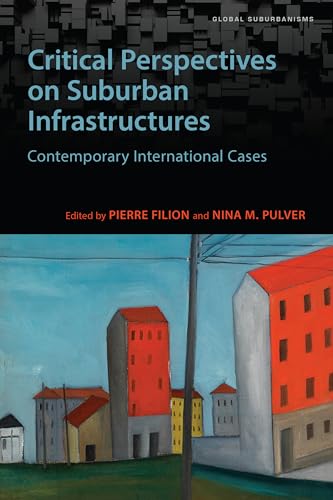 Beispielbild fr Critical Perspectives on Suburban Infrastructures: Contemporary International Cases (Global Suburbanisms) zum Verkauf von Atticus Books