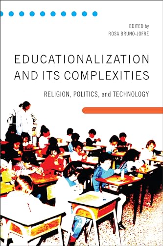 Beispielbild fr Educationalization and Its Complexities: Religion, Politics, and Technology zum Verkauf von Winghale Books