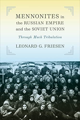 Imagen de archivo de Mennonites in the Russian Empire and the Soviet Union: Through Much Tribulation a la venta por THE SAINT BOOKSTORE