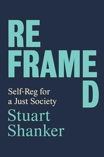 Stock image for Reframed: Self-Reg for a Just Society for sale by ThriftBooks-Dallas