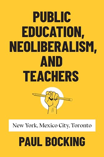 Stock image for Bocking: Public Education, Neoliberalism, and Teachers for sale by GoodwillNI